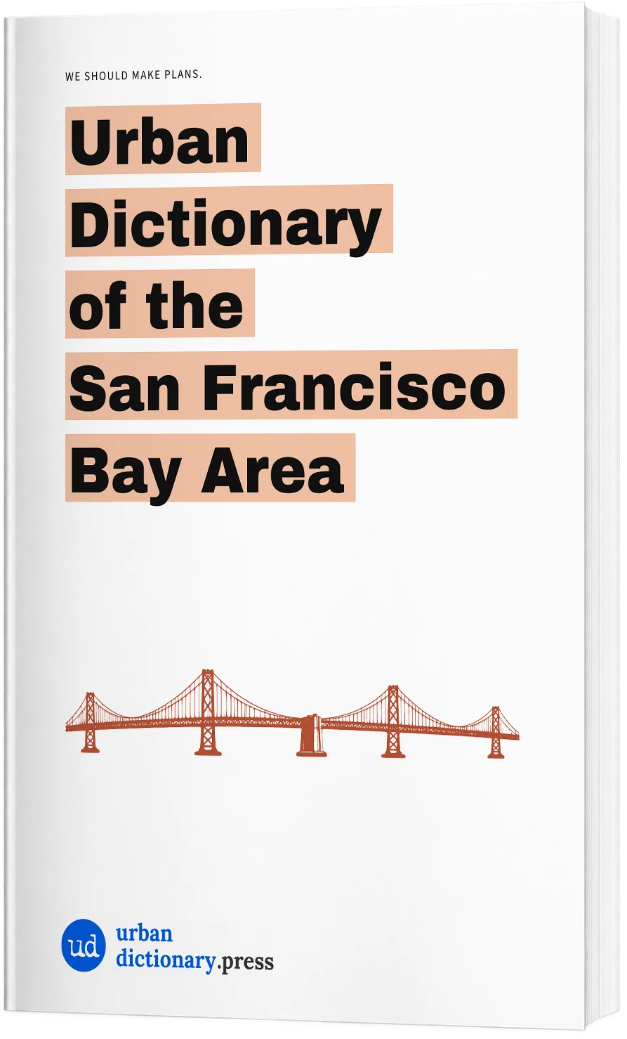Urban Dictionary of the San Francisco Bay Area paperback