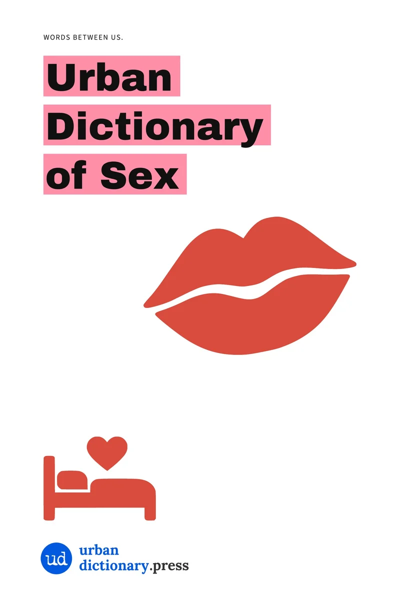 Urban Dictionary of Sex
